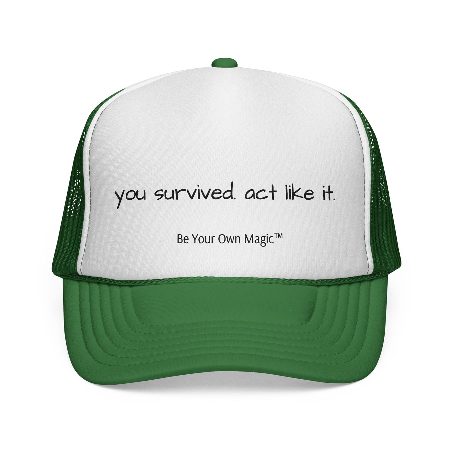 You Survived. Act Like It. Trucker Cap | Be Your Own Magic™