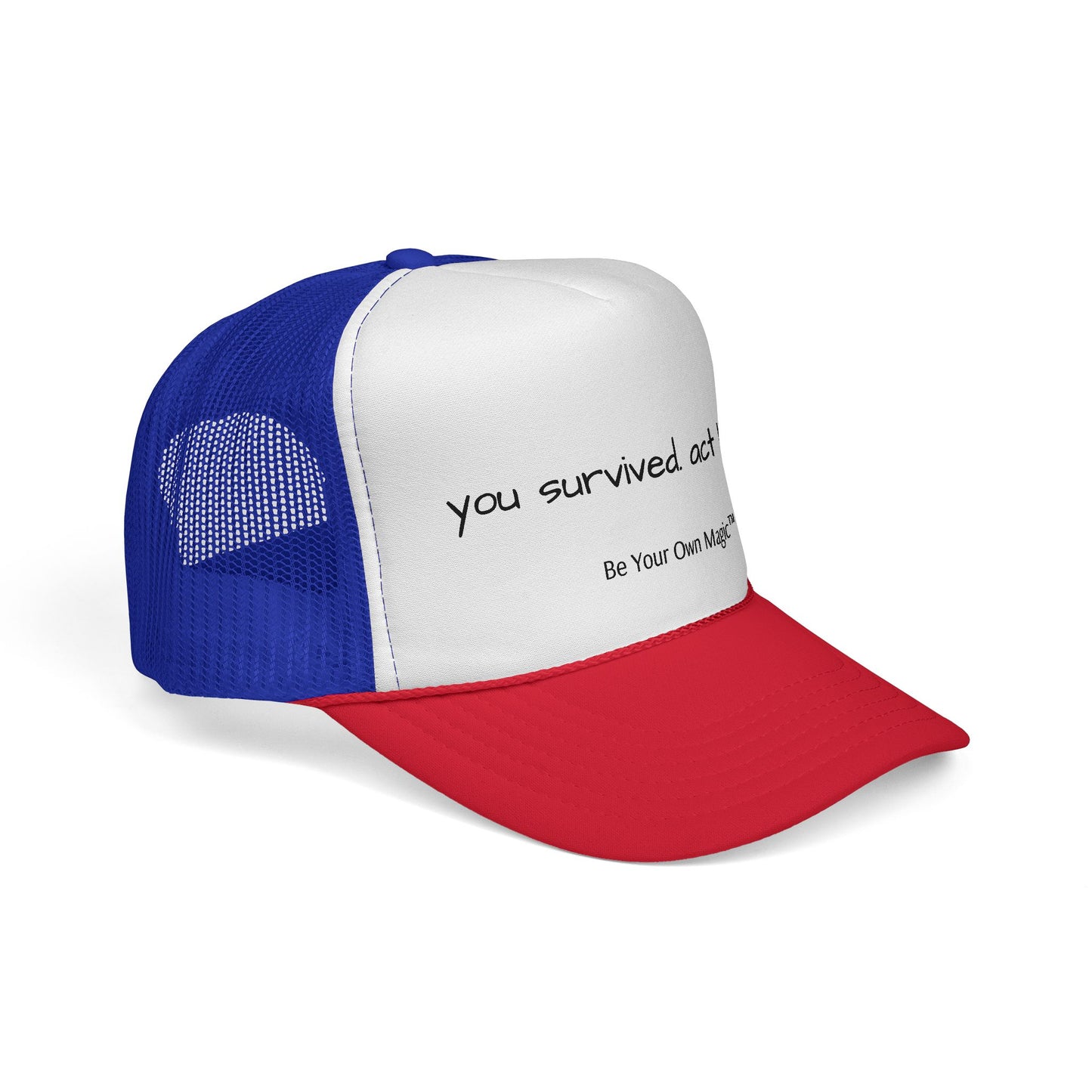 You Survived. Act Like It. Trucker Cap | Be Your Own Magic™