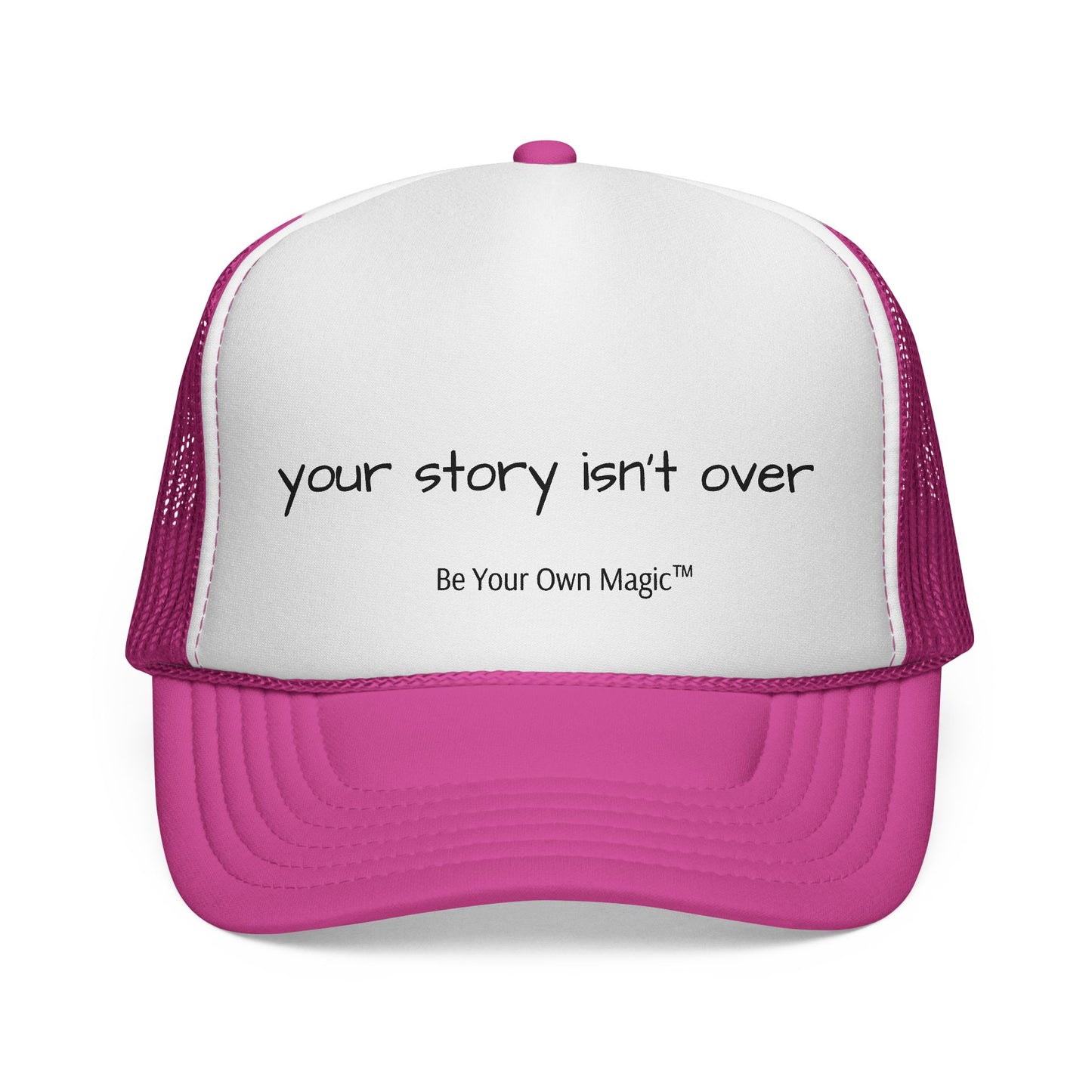 Your Story Isn't Over Trucker Hat | Be Your Own Magic™
