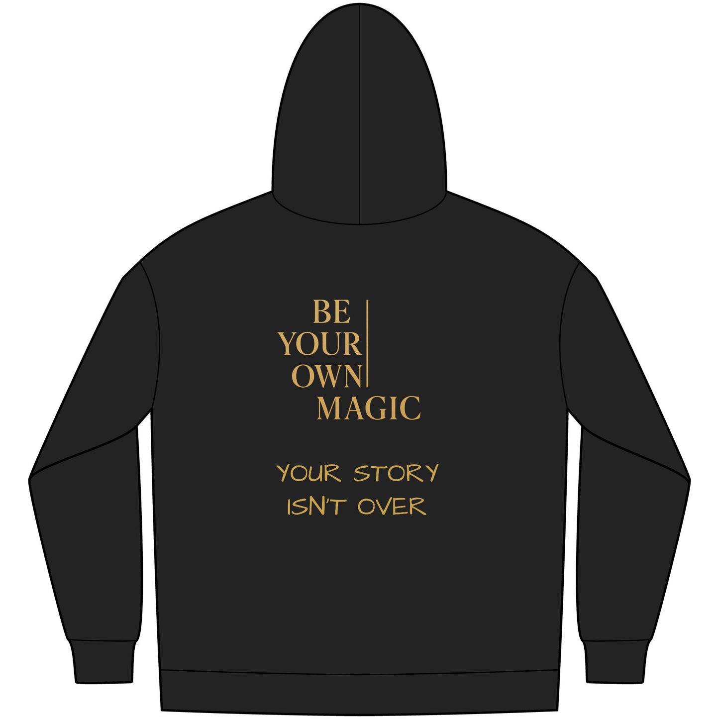 Be Your Own Magic Hoodie - Your Story Isn't Over | Be Your Own Magic™