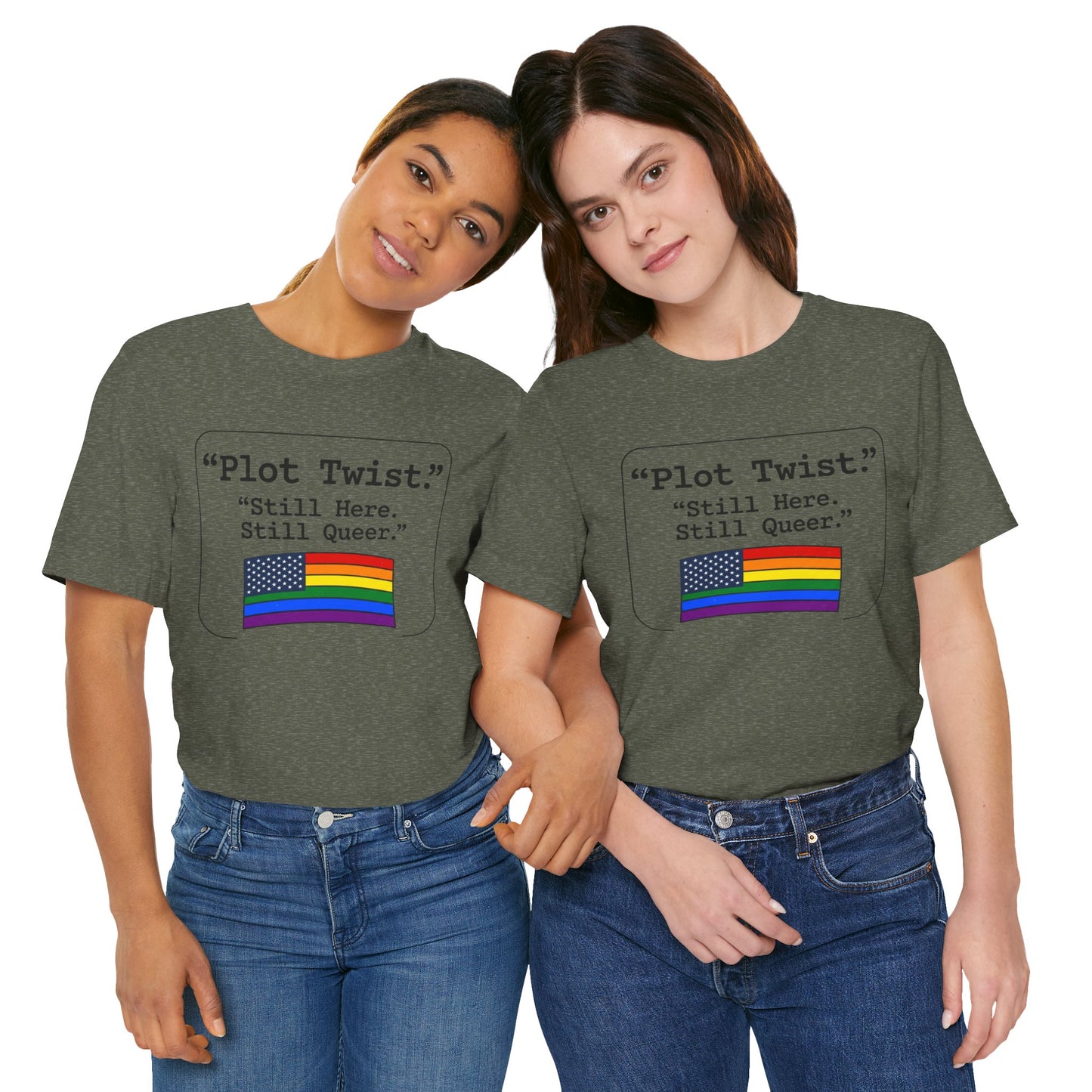 Plot Twist Tee — "Still Here. Still Queer." | Pride Celebration Line