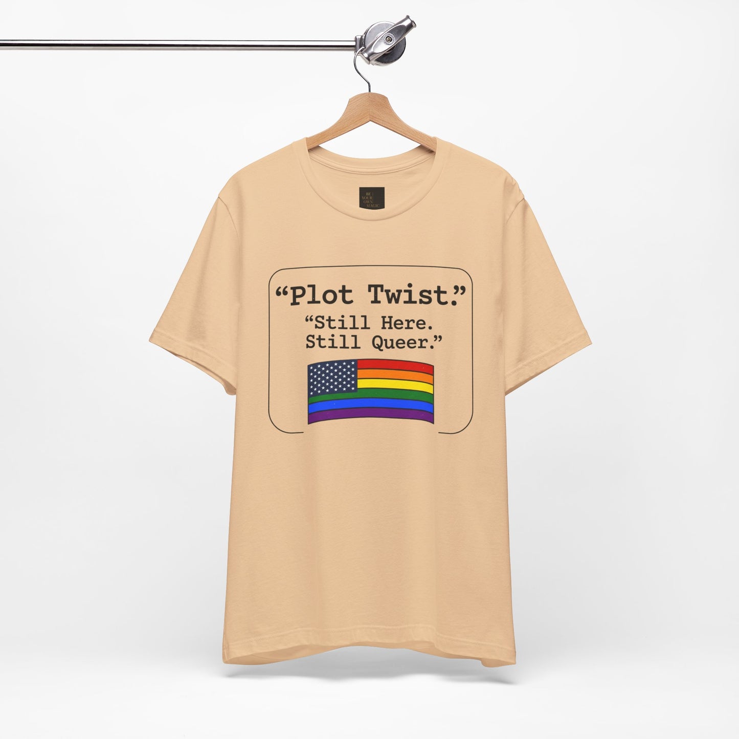 Plot Twist Tee — "Still Here. Still Queer." | Pride Celebration Line