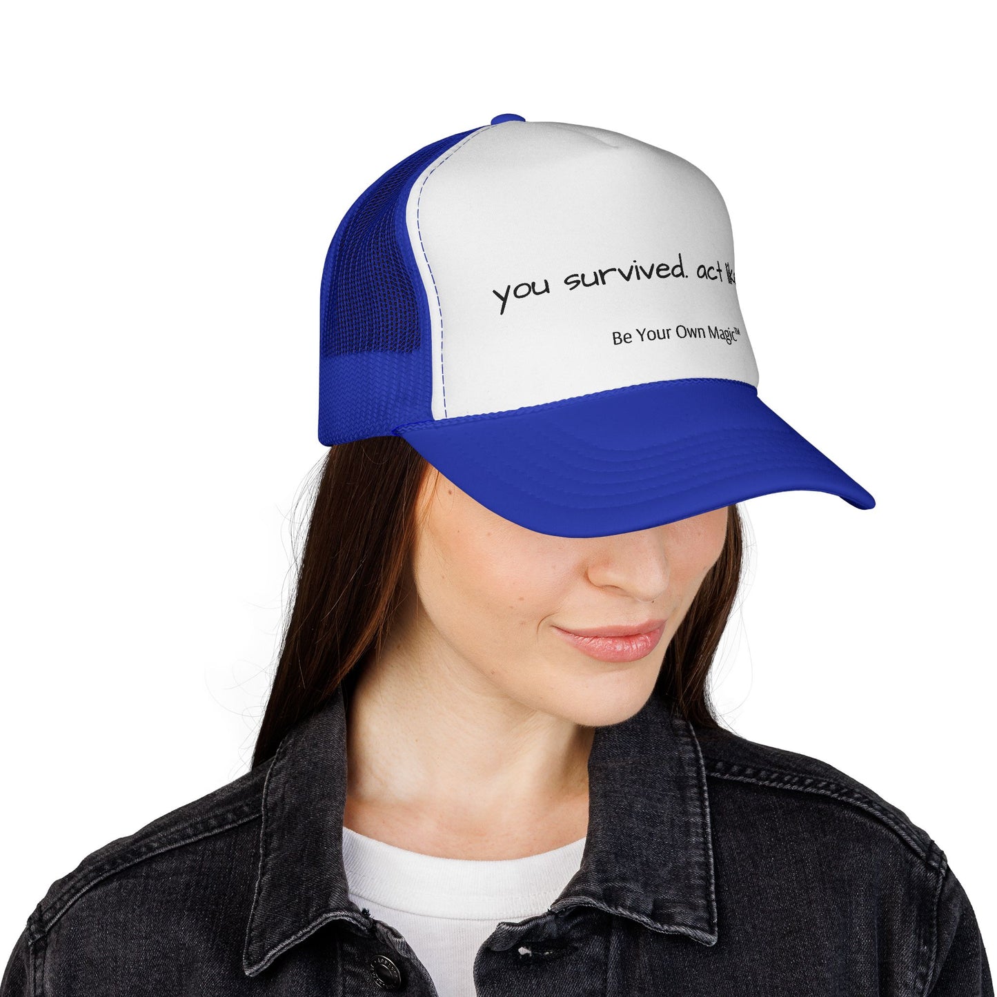You Survived. Act Like It. Trucker Cap | Be Your Own Magic™