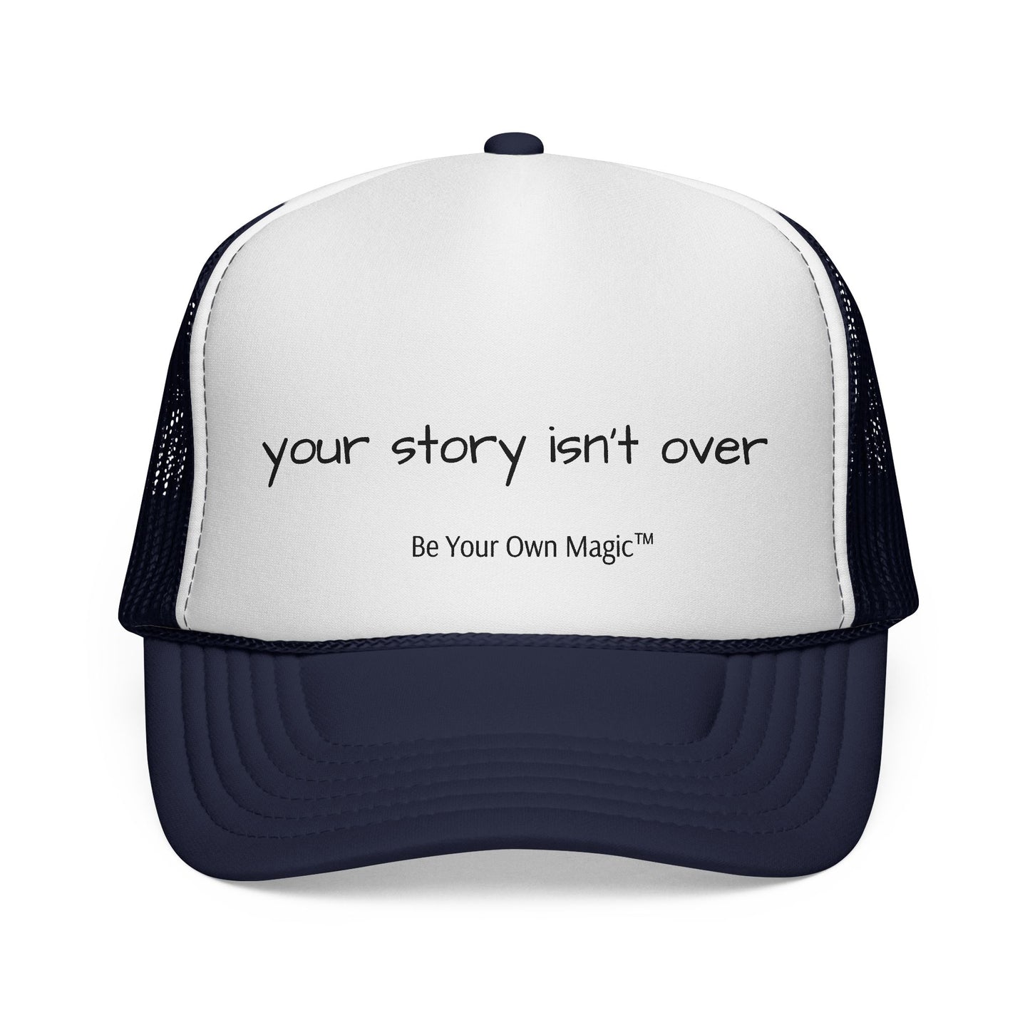 Your Story Isn't Over Trucker Hat | Be Your Own Magic™