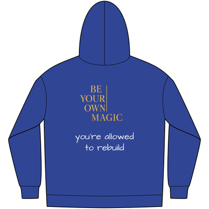You're Allowed to Rebuild Hoodie — BYOM™ Fleece Hoodie | Be Your Own Magic™