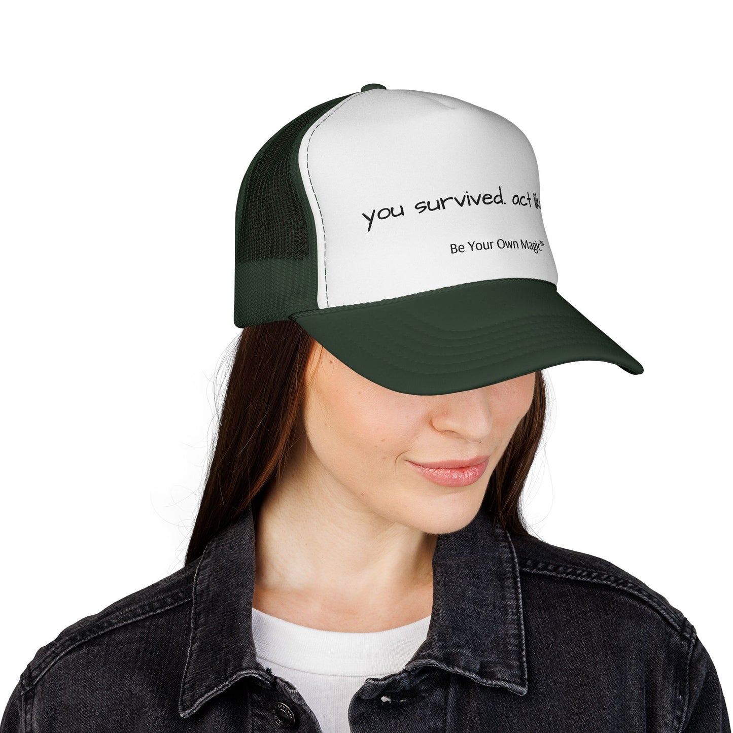 You Survived. Act Like It. Trucker Cap | Be Your Own Magic™