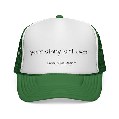 Your Story Isn't Over Trucker Hat | Be Your Own Magic™