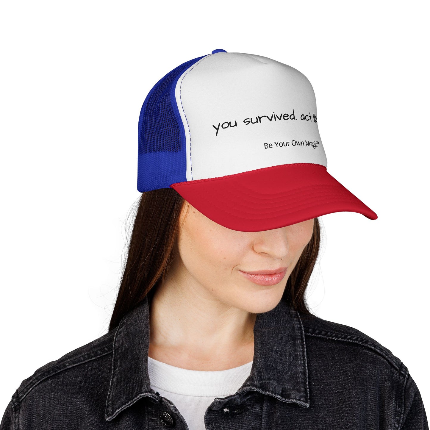 You Survived. Act Like It. Trucker Cap | Be Your Own Magic™