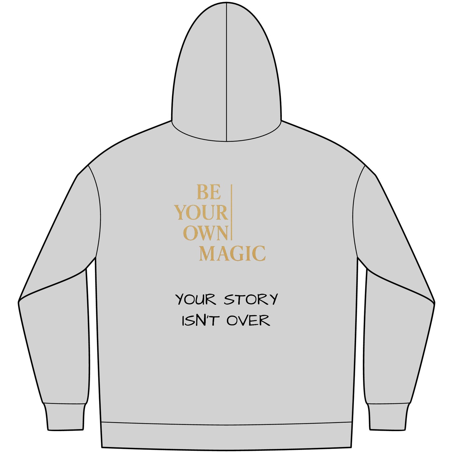 Be Your Own Magic Hoodie - Your Story Isn't Over | Be Your Own Magic™